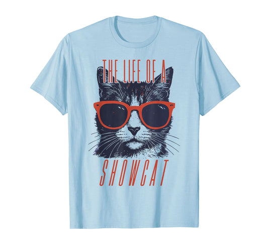 The Life of A Showcat Vintage Funny Cat Sunglasses T-Shirt