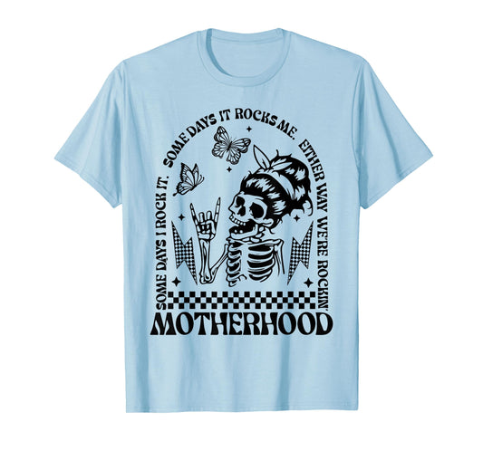Mama Mom Life Women Motherhood Skull Some Days I Rock It T-Shirt