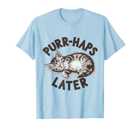 Cat Funny Graphic Kitten Cat Lover Cute Cat Lady Humor T-Shirt