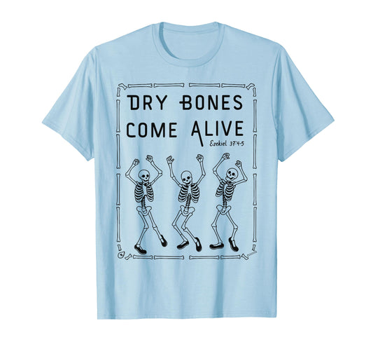 Dancing Skeleton Dry Bones Come Alive Christian Halloween T-Shirt