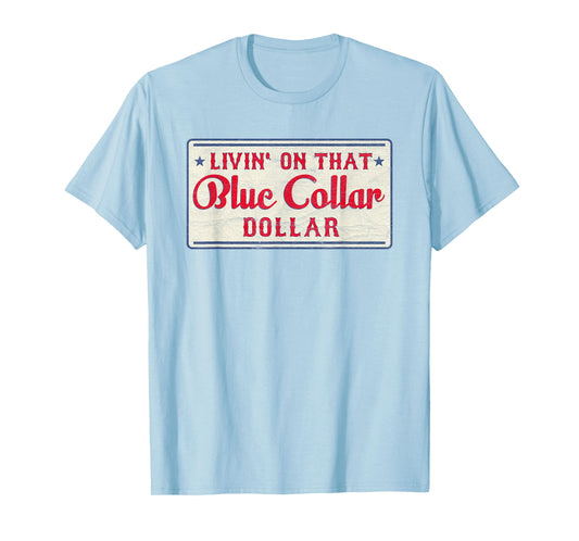Vintage Retro Living On That Blue Collar Dollar T-Shirt