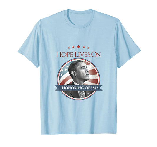 Barack Obama Tribute Art Hope Lives On T-Shirt