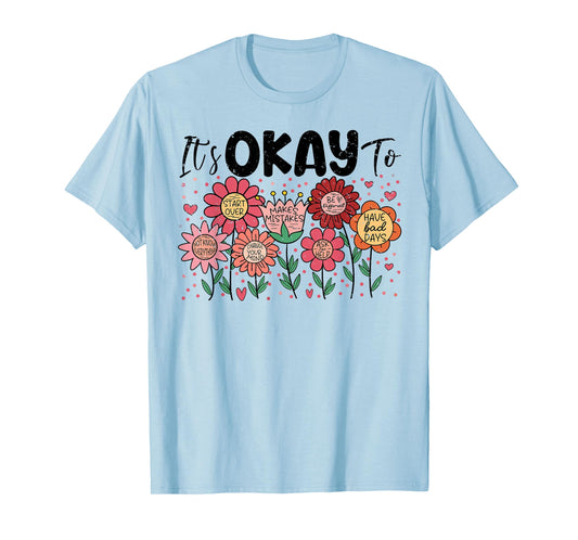It's Okay To Make Mistakes Be Different Flower Inspirational T-Shirt
