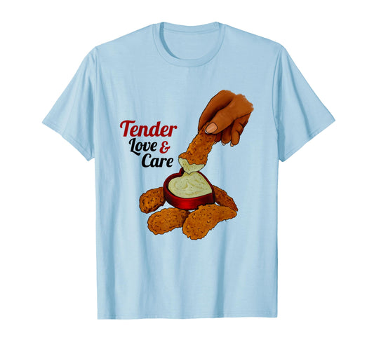 Tender Love & Care Chicken T-Shirt