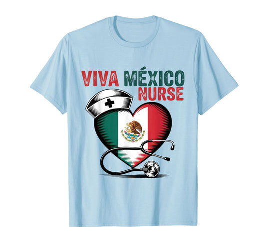 Viva Mexico Nurse Independence Day Mexican Nursing Heart T-Shirt