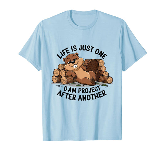 Life is Just One Dam Project After Another Relaxed Beaver T-Shirt