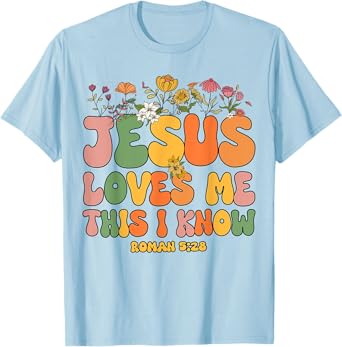 Toddler Jesus Love Me This I Know Women I You Love Christian T-Shirt