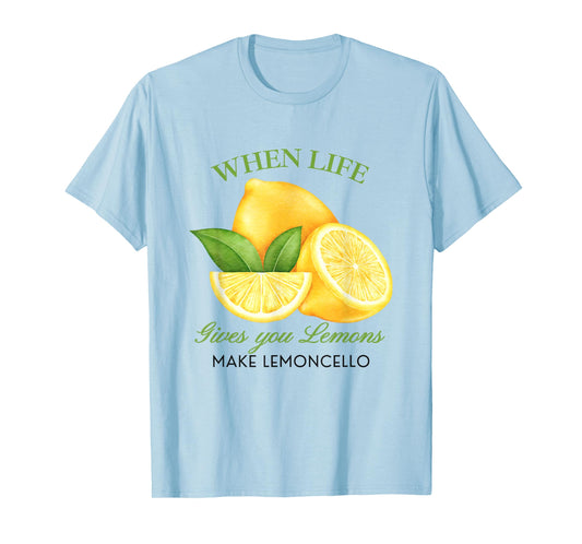 When Life Gives You Lemons Make Lemoncello Funny Cute Women T-Shirt