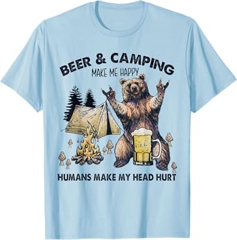 Beer and Camping Make Me Happy Humans Make My Head Hurt T-Shirt