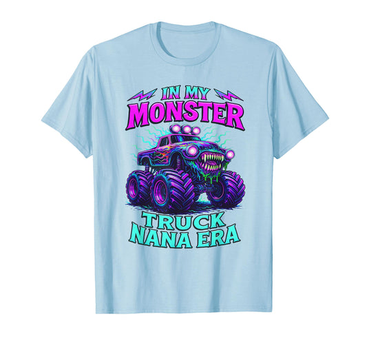 In My Monster Truck Nana Era Funny Monster Truck Mom T-Shirt