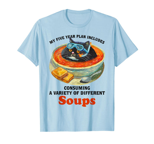 Fat Cat Soup Bowl My Five Year Plan Includes Consuming Soups Men Women T-Shirt