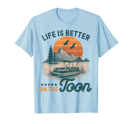 Life is Better On The Toon Pontoon Vintage Pontoon Boat T-Shirt