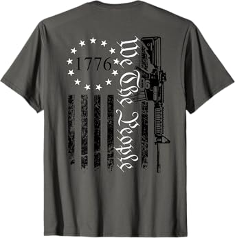 We The People - Gun Rights AR15 Pro Guns USA Flag (ON BACK) T-Shirt for Women Men