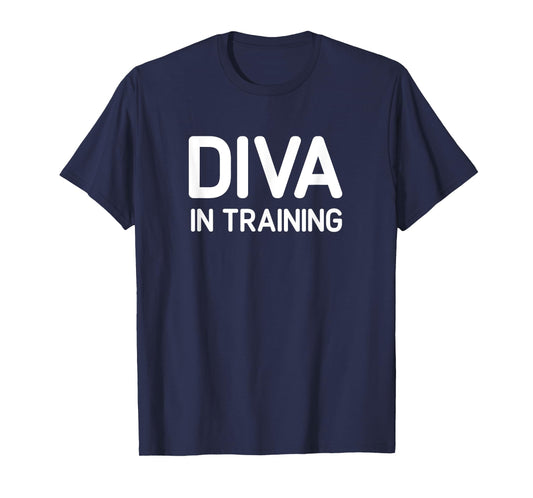 Diva In Training, Funny, Jokes, Sarcastic T-Shirt
