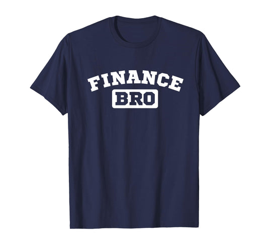 Finance Bro Funny Investment Banker and Stock Broker T-Shirt