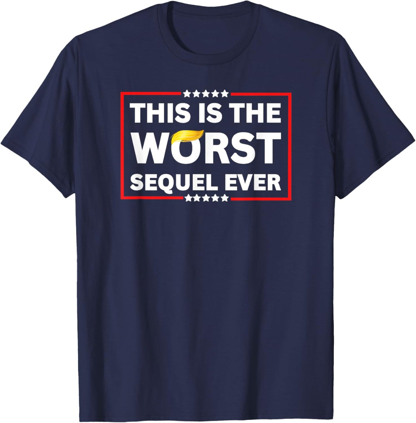 Funny Sarcastic Tee Men Women Adult Humor Worst Sequel Ever T-shirt