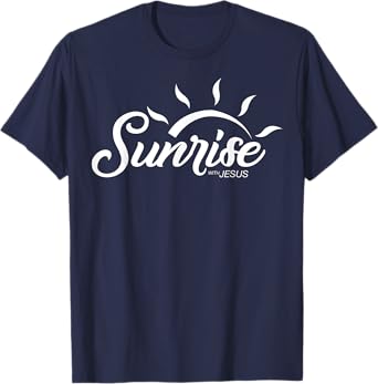 Sunrise with Jesus T-shirt (Logo in White) T-Shirt