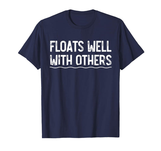 Floats Well With Others, Funny Summer Joke, Lazy Tubing Men Women Girls Kids T-Shirt