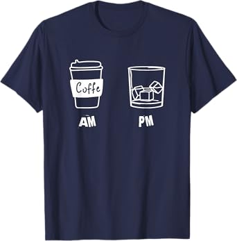 AM Coffee PM Win Funny Drink Lovers T-Shirt