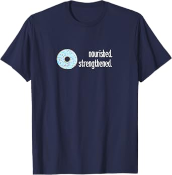 Funny, sarcastic gift for LDS missionaries, donut nourished T-Shirt