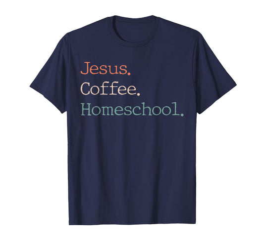 Jesus Coffee Homeschool Mom Christian Mother Homeschooling T-Shirt