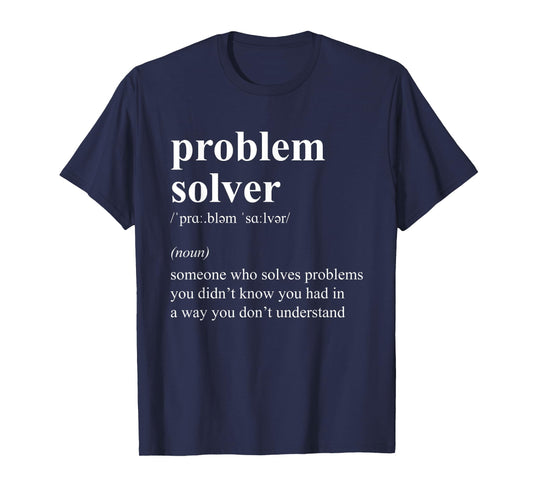 Funny Problem Solver Definition Job Description T-Shirt