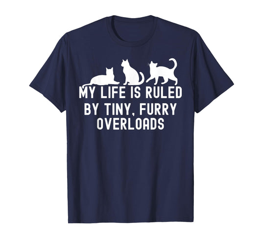 My Life is Ruled by a Tiny Furry Overlord Cat Lover Men Women T-Shirt