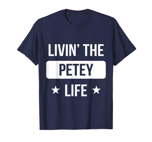Livin' The Petey Life Family Reunion Squad First Last Name T-Shirt