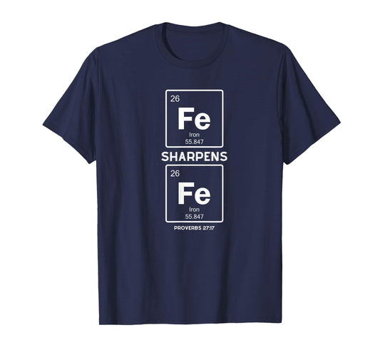 Iron Sharpens Iron Periodic Table Elements Funny Christian T-Shirt