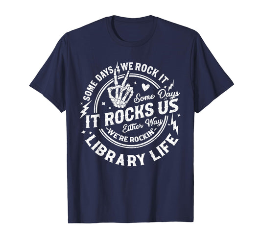 Some Days We Rock It Library Life Librarian Back To School T-Shirt