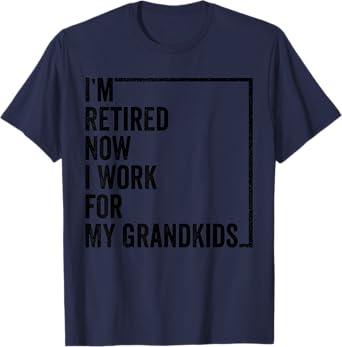 Iโm Retired Now I Work For My Grandkids Retro Vintage T-Shirt