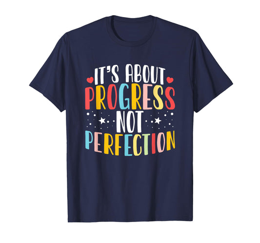 It's About Progress Not Perfection Quote T-Shirt
