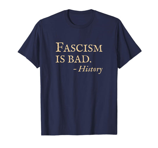 Anti Fascism Funny Sarcastic History Quote T-Shirt