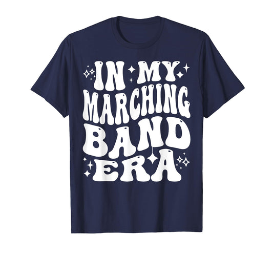 In My Marching Band Era Musician Practice Band Life T-Shirt