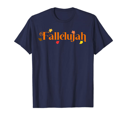 Fallelujah Fall - Autumn Season T-Shirt
