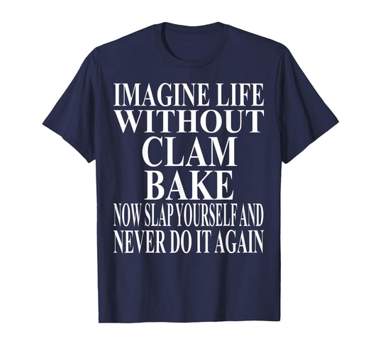 Clam Bake Apparel | Awesome Funny Bake Lovers Design T-Shirt