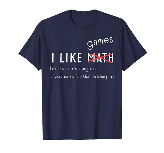Funny I Like Video Games Not Math Gamer Humor Gaming Lovers T-Shirt