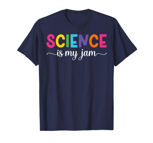 Science is My Jam Funny Science Teacher Appreciation T-Shirt