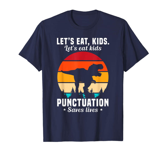 Funny Let's Eat Kids Punctuation Saves Lives T-Shirt