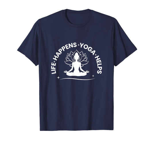 Life Happens Yoga Helps Meditation & Yoga T-Shirt