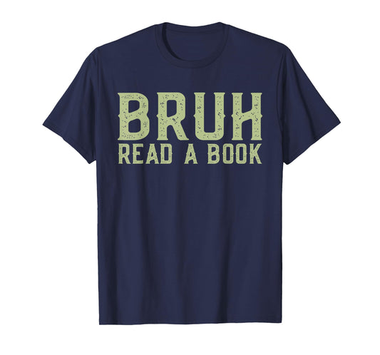 Read A Book Bruh - Funny English Teacher Reading Librarian T-Shirt