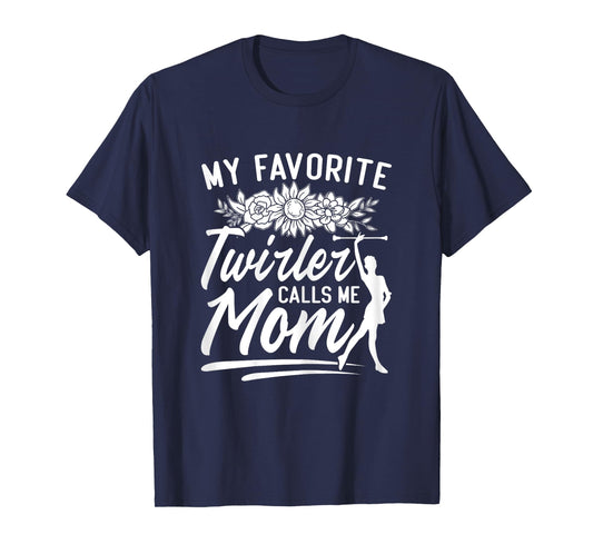 Womens Baton Twirler Mom Majorette My Favorite Twirler Calls Me Mom T-Shirt