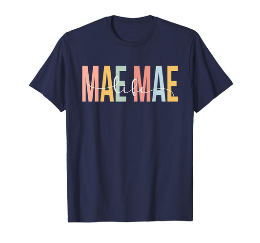 Mae Mae Life Mae Mae Grandma Mae Mae Grandmother T-Shirt