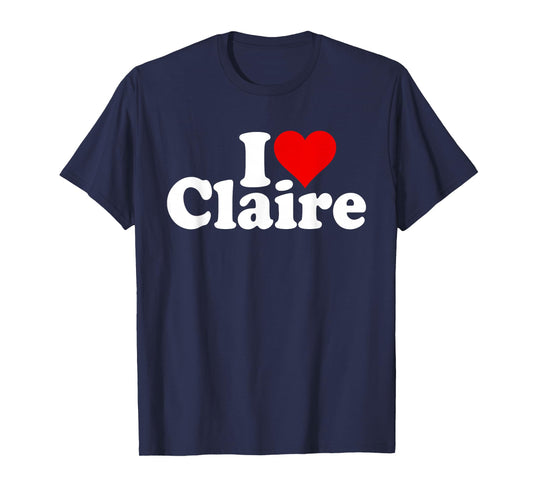 I Love Heart Claire Clara T-Shirt