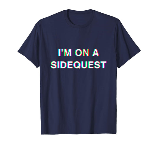 I'm On a Sidequest Funny EDM Raver Glitch Festival Techno T-Shirt