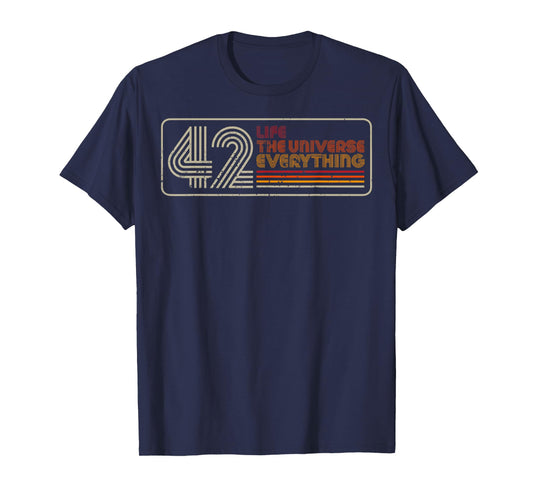 42 Life The Universe Everything T-Shirt