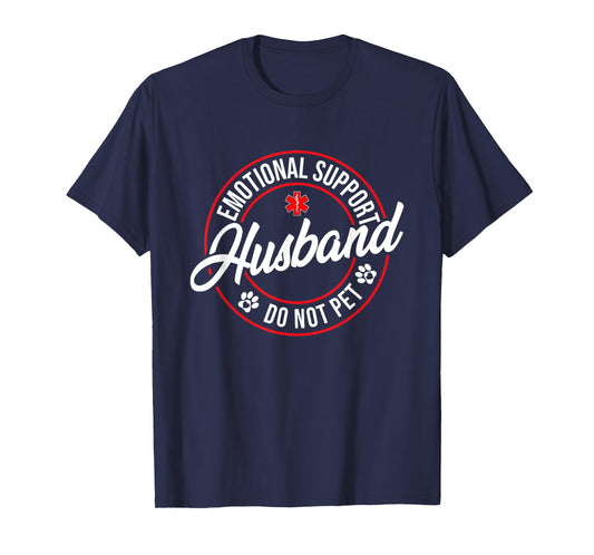 Emotional Support Husband Do Not Pet Funny Family T-Shirt