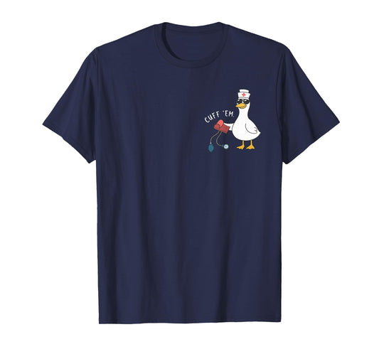 Cuff 'Em Goose Nurse Funny Silly Goose ER Nurse T-Shirt