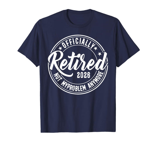 Retired 2026 Retirement Worked Whole Life For This Men Women T-Shirt