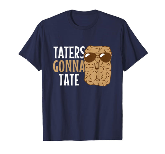 Taters Gonna Tate Funny Potato Tater Tot Lover T-Shirt